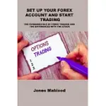 SET UP YOUR FOREX ACCOUNT AND START TRADING: THE FUNDAMENTALS OF FOREX TRADING AND THE DIFFERENCES WITH THE STOCK