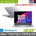 【ACER 宏碁】14吋ULTRA 7 OLED輕薄特仕AI筆電(SWIFT GO SFG14-73/ULTRA 7 155H/16G/512G+1TB SSD/W11)