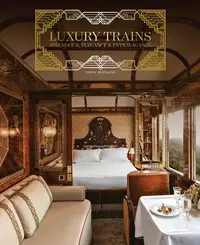 在飛比找誠品線上優惠-Luxury Trains: Splendour, Eleg