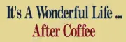 -ITEM #441 A - Wonderful Life After Coffee~ Primitive Stencil ~Reusable Stencils