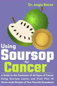 在飛比找誠品線上優惠-Using Soursop for Cancer: A Gu