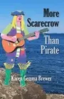 Karen Gemma Brewer More Scarecrow Than Pirate (Paperback)