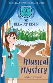 Ella At Eden 03: Musical Mystery by Laura Sieveking