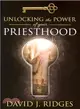 Unlocking the Power of Your Priesthood