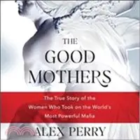 在飛比找三民網路書店優惠-The Good Mothers ― The True St