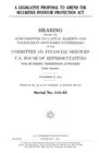 A legislative proposal to amend the Securities . Congress, Re<|