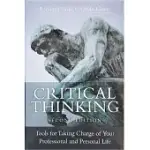 CRITICAL THINKING: TOOLS FOR TAKING CHARGE OF YOUR PROFESSIONAL AND PERSONAL LIFE
