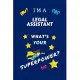 I’’m A Legal Assistant What’’s Your Superpower?: Perfect Gag Gift For A Superpowered Legal Assistant - Blank Lined Notebook Journal - 100 Pages 6 x 9 Fo