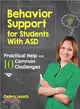 Behavior Support for Students With Asd ─ Practical Help for 10 Common Challenges