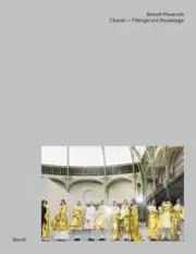 Benoît Peverelli: CHANEL – Fittings and Backstage by Karl Lagerfeld