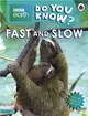 BBC Earth Do You Know...? Level 4: Fast and Slow