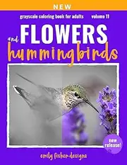 Flower & Hummingbird Grayscale Coloring Book For Adults: Beautiful Nature Grayscale Coloring Book With Color Guide | Wonderful Nature Scenes For ... Pages | Framed | Beginner Thru Expert: 11