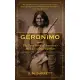 Geronimo: The True Story of America’s Most Ferocious Warrior