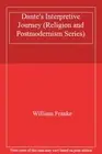 Dante's Interpretive Journey (Religion and Postmodernism Series), Franke^+