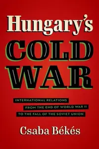 在飛比找誠品線上優惠-Hungary's Cold War: Internatio