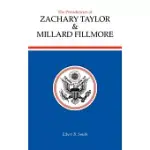 THE PRESIDENCIES OF ZACHARY TAYLOR AND MILLARD FILLMORE