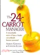 THE 24-CARROT MANAGER: A REMARKABLE STORY OF HOW A L