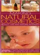Making Natural Cosmetics ─ Beauty the Way Nature Intended: a Guide to Natural Ingredients and Their Properties, With Recipes for Home-made Balms, Lotions, Tonics, Scrubs and Cre