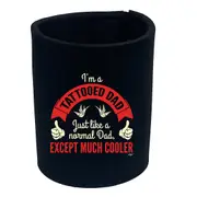 Im A Tattooed Dad - Funny Novelty Stubby Holder