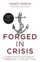Forged in Crisis：The Power of Courageous Leadership in Turbulent Times