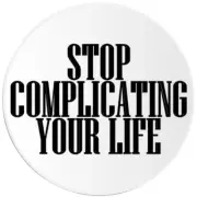 Stop Complicating Your Life - 3 Pack Circle Stickers 3 Inch - Quote Simplify