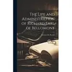 THE LIFE AND ADMINISTRATION OF RICHARD EARL OF BELLOMONT