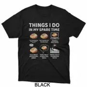 Things I Do in My Spare Time Sourdough Baker Bread Lover T-Shirt