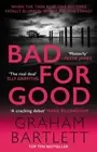 Bad for Good: The top ten bestseller (Jo Howe) by Bartlett, Graham