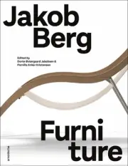 Jakob Berg: Furniture: Furniture Hb by Pernille Anker Kristensen (Danish) Hardco