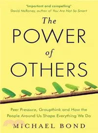 在飛比找三民網路書店優惠-The Power of Others : Peer Pre