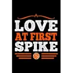 LOVE AT FIRST SPIKE: BEST VOLLEYBALL QUOTE JOURNAL NOTEBOOK FOR MULTIPLE PURPOSE LIKE WRITING NOTES, PLANS AND IDEAS. BEST VOLLEYBALL COMPO