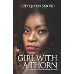 GIRL WITH A THORN: A 14 YEAR OLD. A HEARTBREAKING DISCOVERY