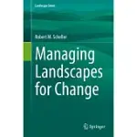 MANAGING LANDSCAPES FOR CHANGE