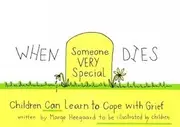 When Someone Very Special Dies: Children Can Learn to Cope with Grief (Drawing Out Feelings)