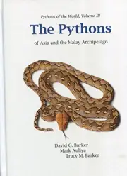 THE PYTHONS OF ASIA AND THE MALAY ARCHIPELAGO By Dave G. Barker & Mark Auliya