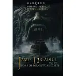 JAMES DREADFUL AND THE TOMB OF FORGOTTEN SECRETS