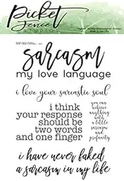 Picket Fence Studios. Photopolymer Clear Stamp. Never Faked A Sarcasm 4"x6"