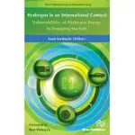 HYDROGEN IN AN INTERNATIONAL CONCEPT: VULNERABILITIES OF HYDROGEN ENERGY IN EMERGING MARKETS