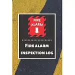 FIRE ALARM INSPECTION LOG: FIRE ALARM JOURNAL- FIRE REGISTER LOG BOOK - FIRE ALARM SERVICE & INSPECTION BOOK- FIRE SAFETY REGISTER - FIRE INCIDEN