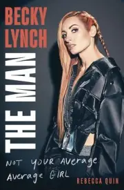 Becky Lynch: The Man: Not Your Average Average Girl - The Sunday Times