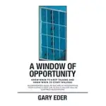 A WINDOW OF OPPORTUNITY: KNOW WHEN TO KEEP TALKING AND KNOW WHEN TO START WALKING