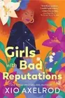Girls with Bad Reputations by Xio Axelrod Paperback Book