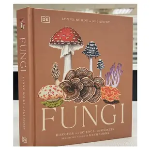 Fungi：Discover the Science and Secrets Behind the World of Mushrooms