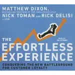 THE EFFORTLESS EXPERIENCE: CONQUERING THE NEW BATTLEGROUND FOR CUSTOMER LOYALTY