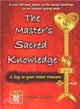 The Master's Sacred Knowledge ― A Key to Your Inner Treasure