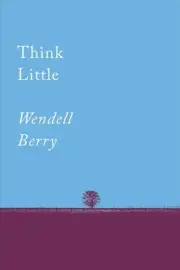 Think Little: Essays by Wendell Berry (English) Paperback Book