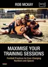 Rob McKay Maximise Your Training Sessions (Paperback)