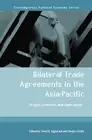 Bilateral Trade Agreements in the Asia-Pacific: Origins, Evolution, and Implicat