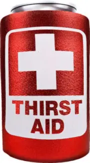 Thirst Aid Beer Drink Coozie Can Cooler Funny Doctor Comedy Novelty Unique Gift