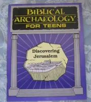 Biblical Archaeology ~ DISCOVERING JERUSALEM For Teens ~Lorraine O. Schultz ~